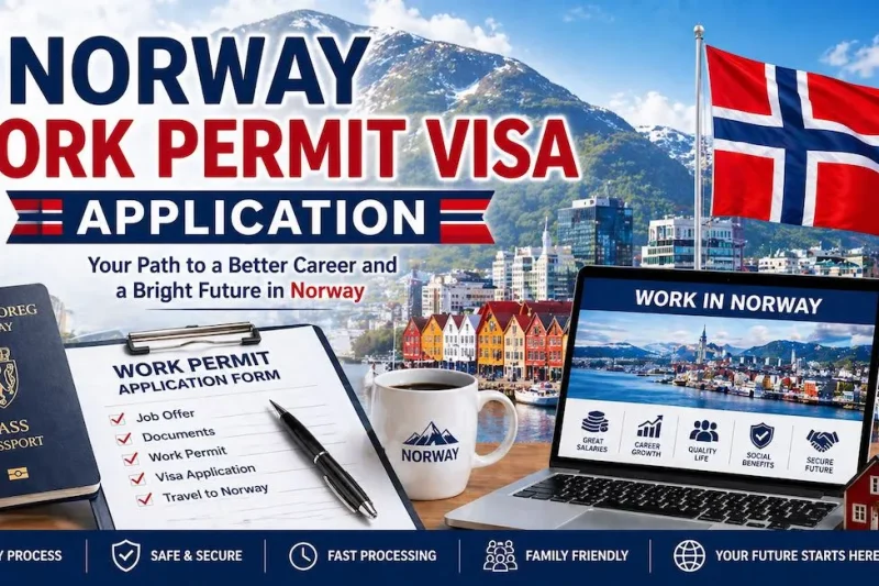 Norway Work Permit Visa Application – Full Guide for Foreign Workers